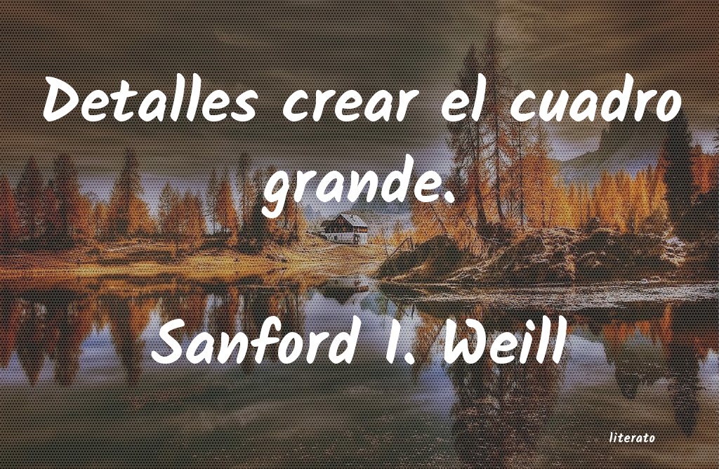 Frases de Sanford I. Weill