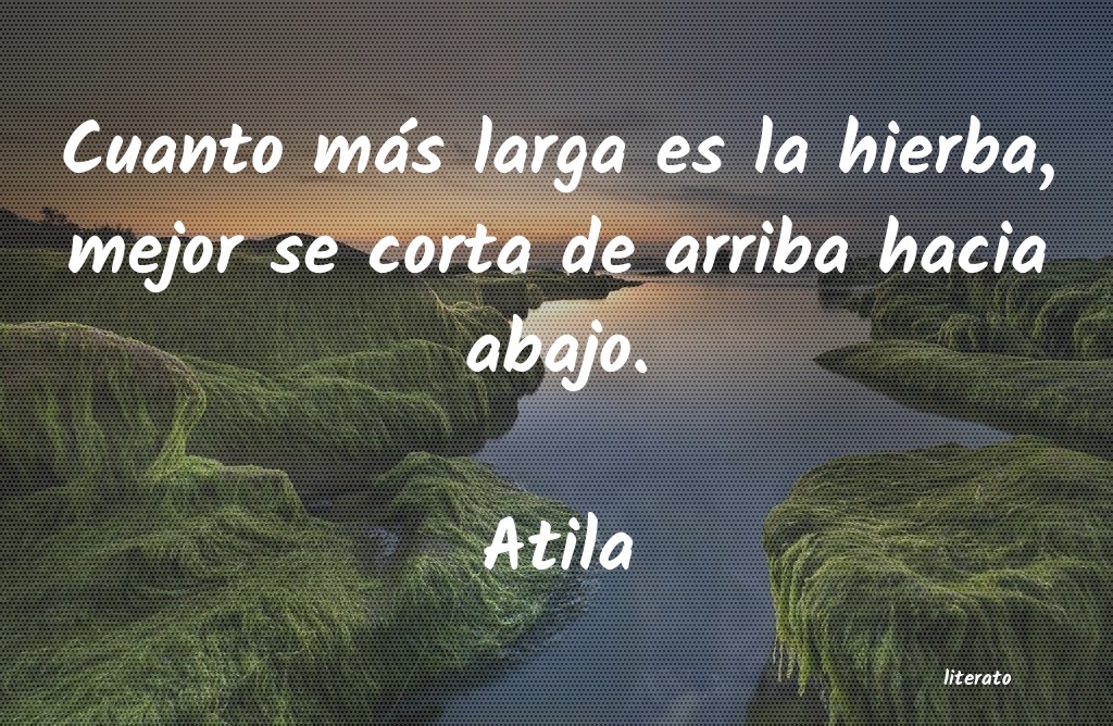 Frases de Atila