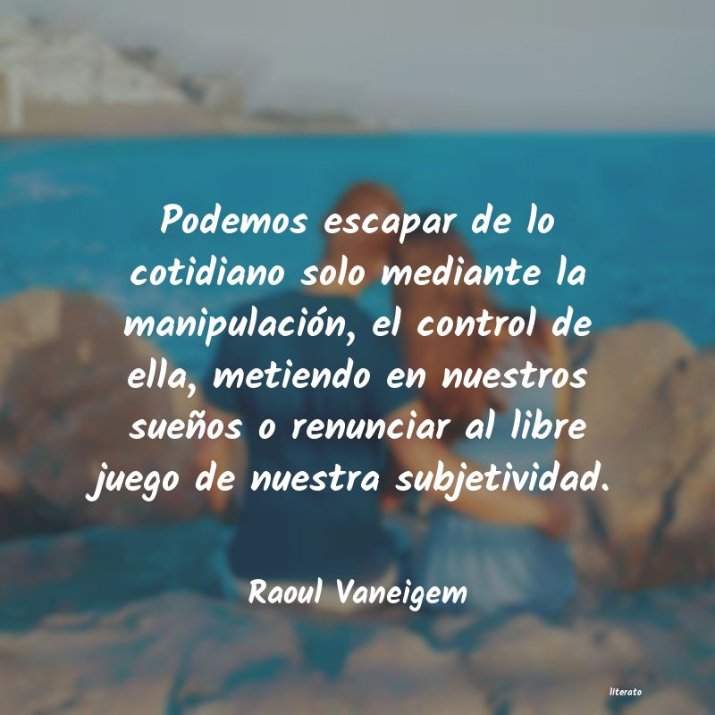 Frases de Raoul Vaneigem