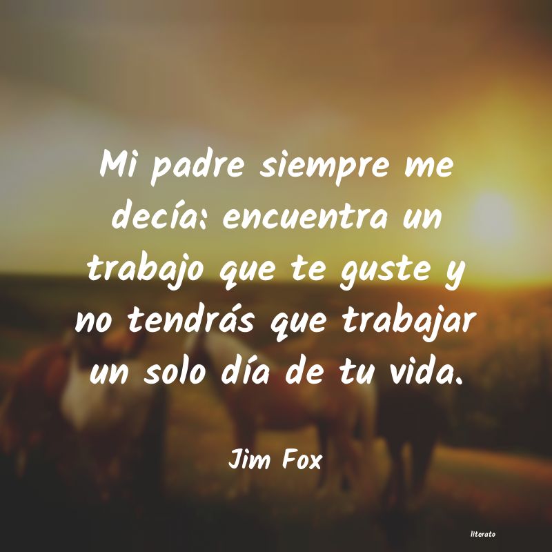 Frases de Jim Fox