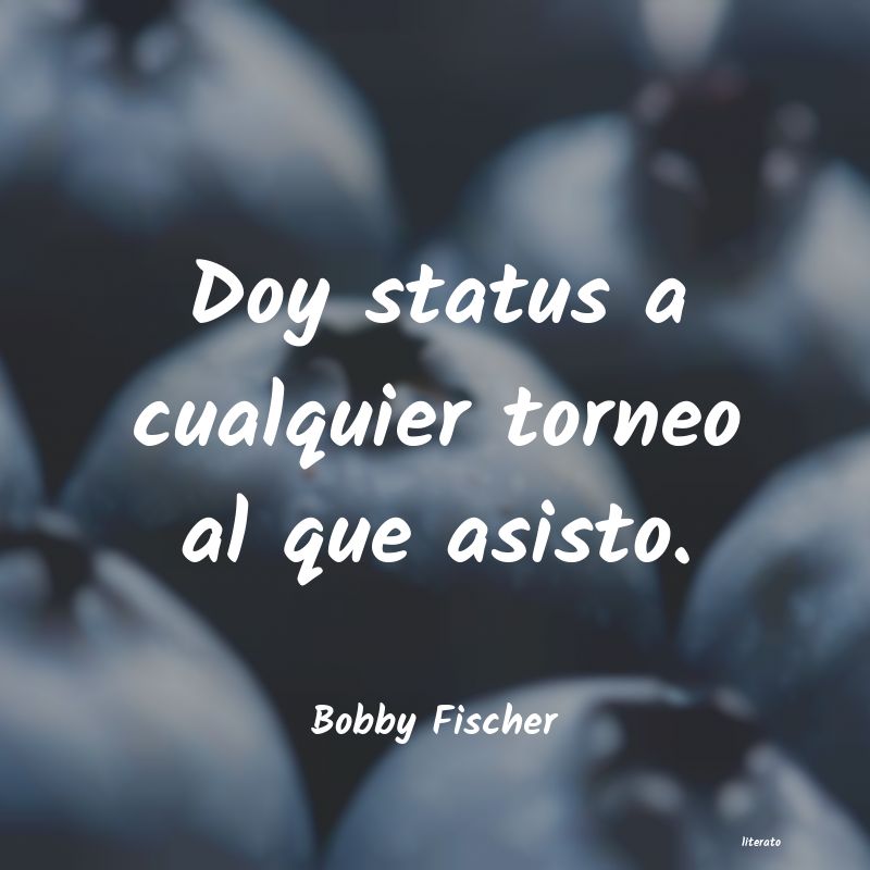 frases de Bobby Fischer