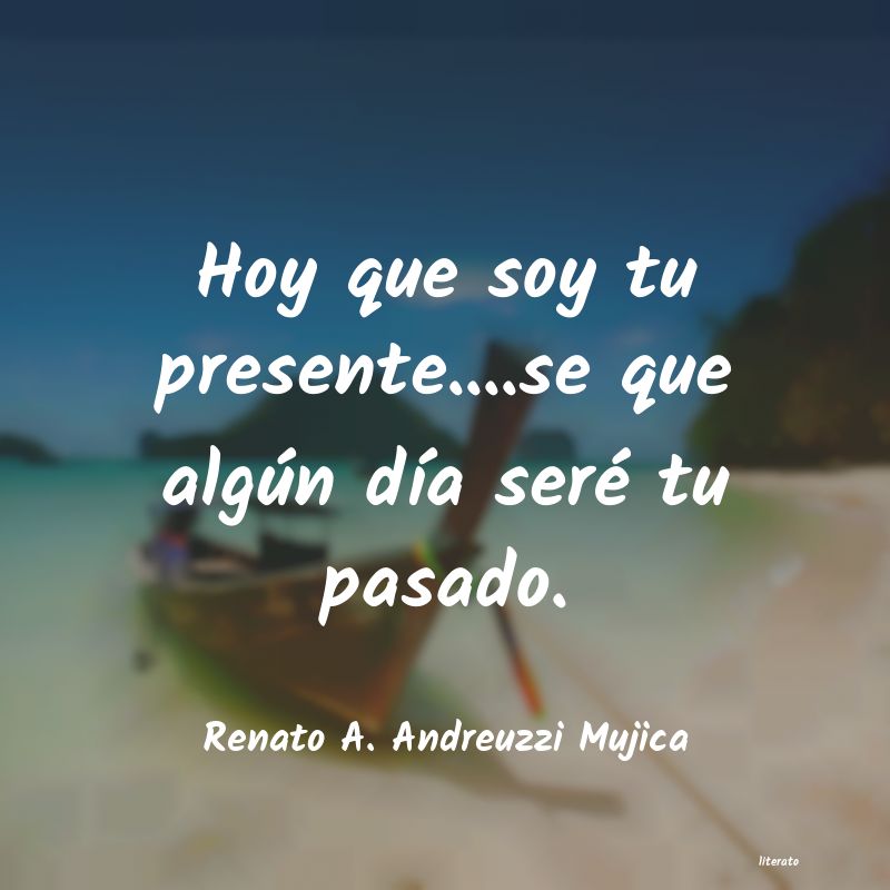 frases de Renato A. Andreuzzi Mujica