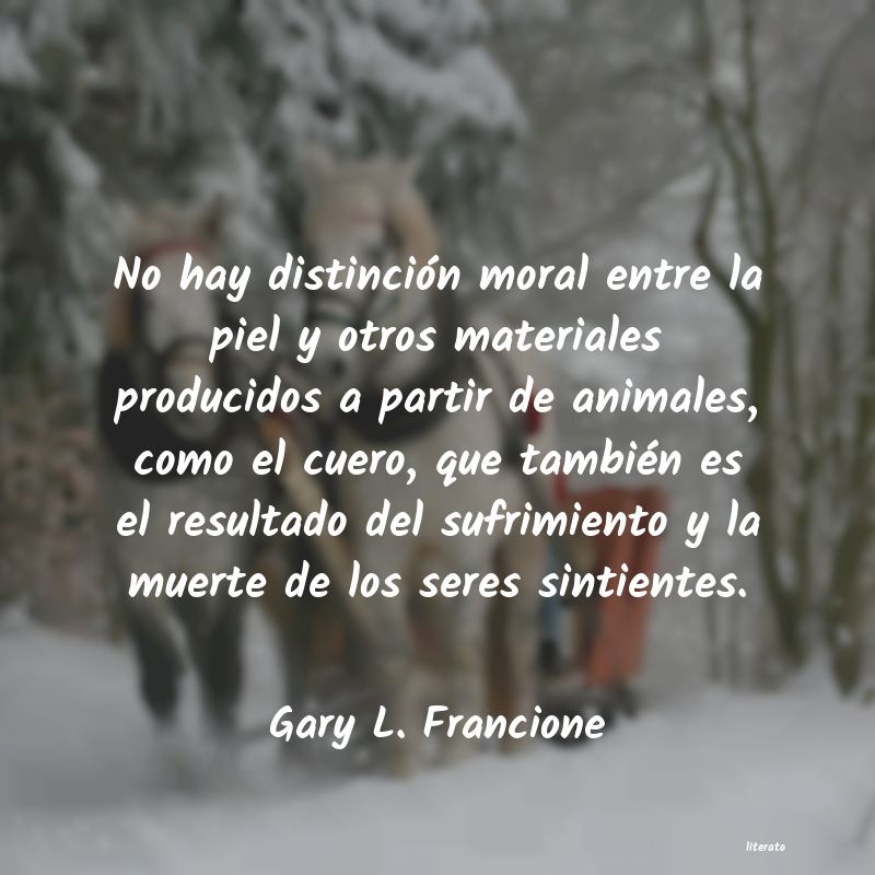 Frases de Gary L. Francione
