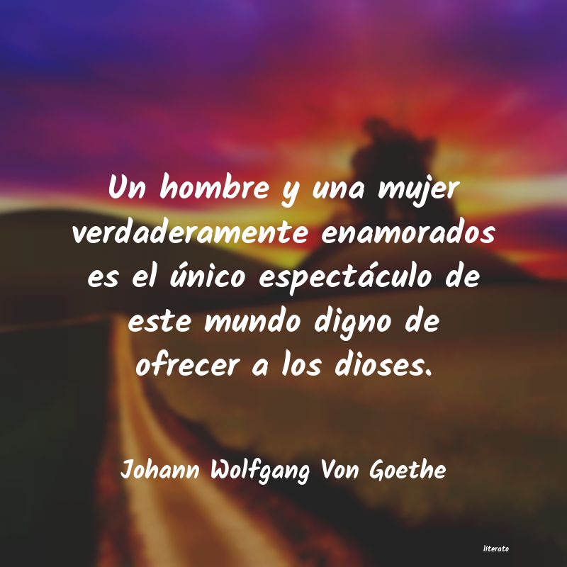 Frases de Johann Wolfgang Von Goethe