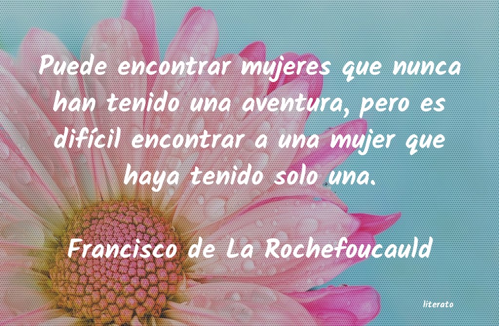 Frases de Francisco de La Rochefoucauld