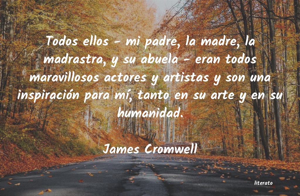 frases de James Cromwell