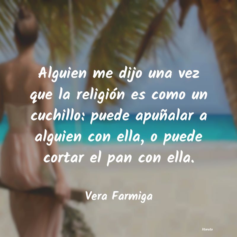 Frases de Vera Farmiga