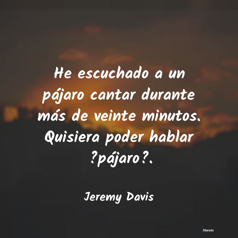Frases de Jeremy Davis