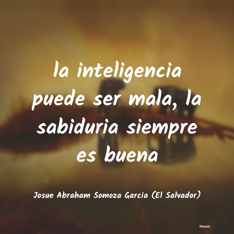frases de Josue Abraham Somoza Garcia (El Salvador)