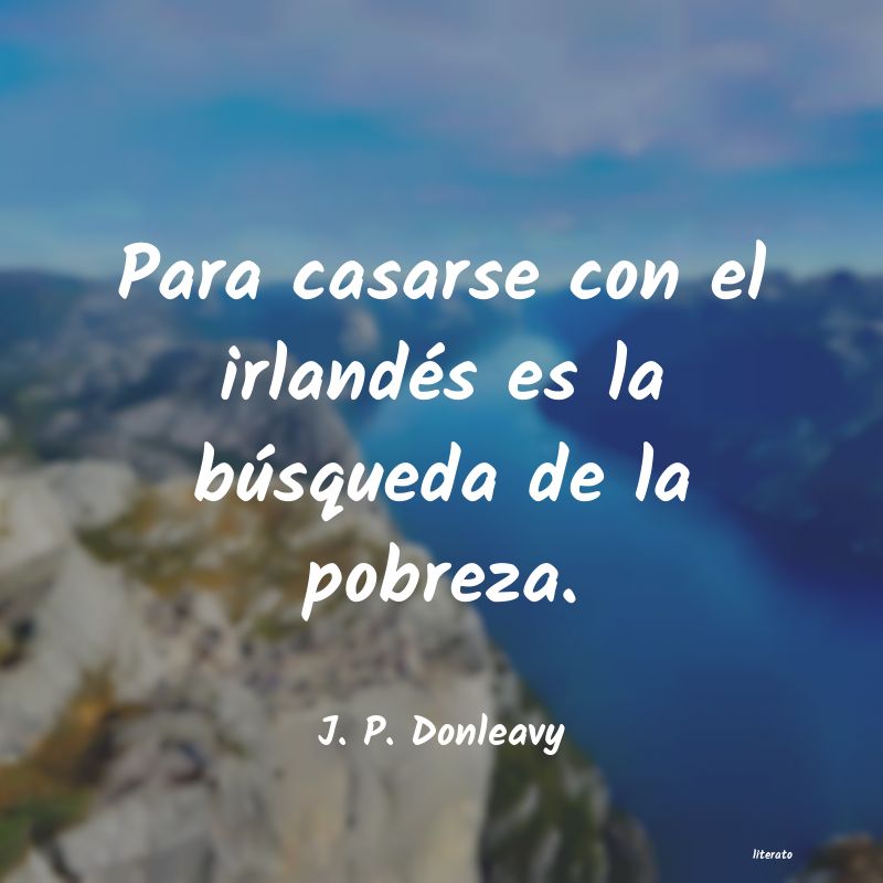 frases de J. P. Donleavy