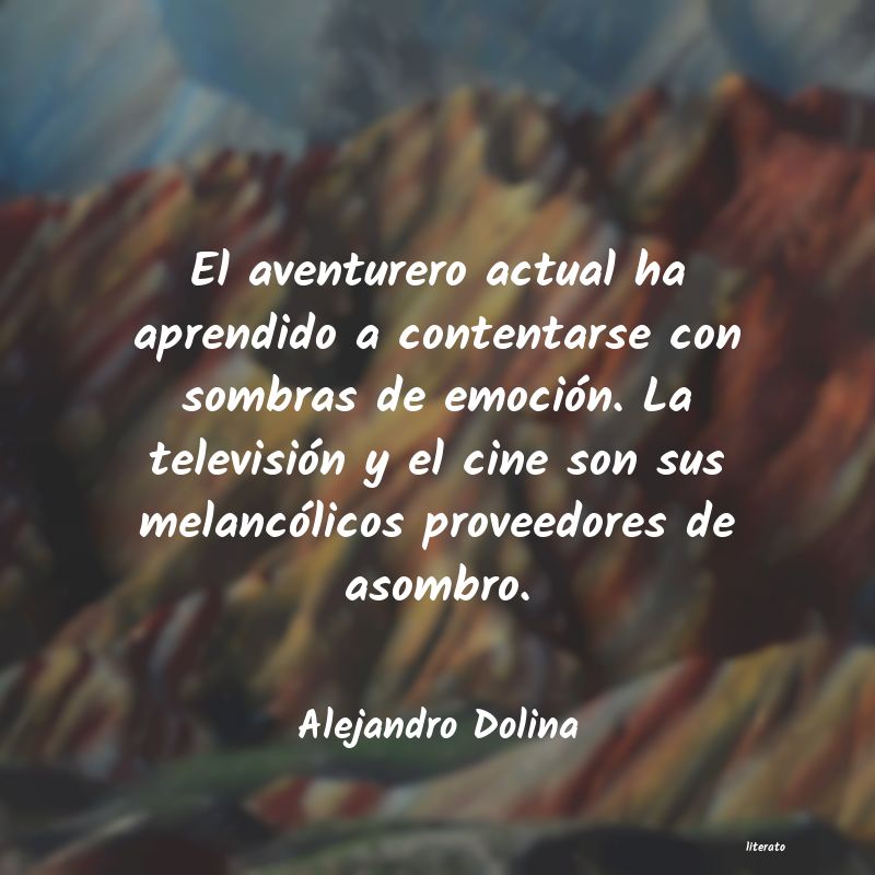 Frases de Alejandro Dolina