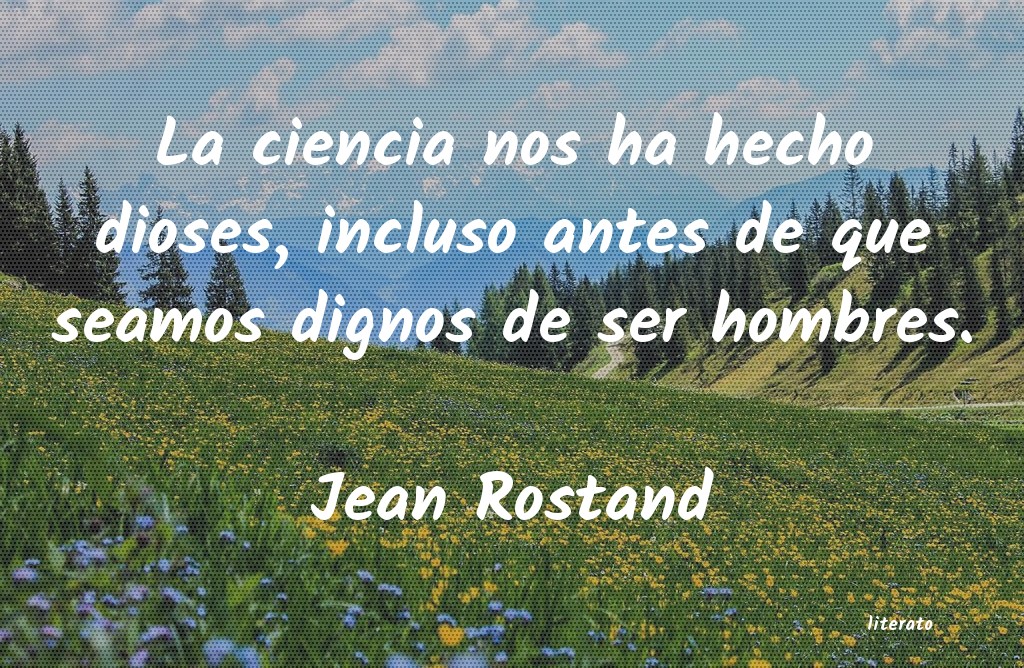 Frases de Jean Rostand