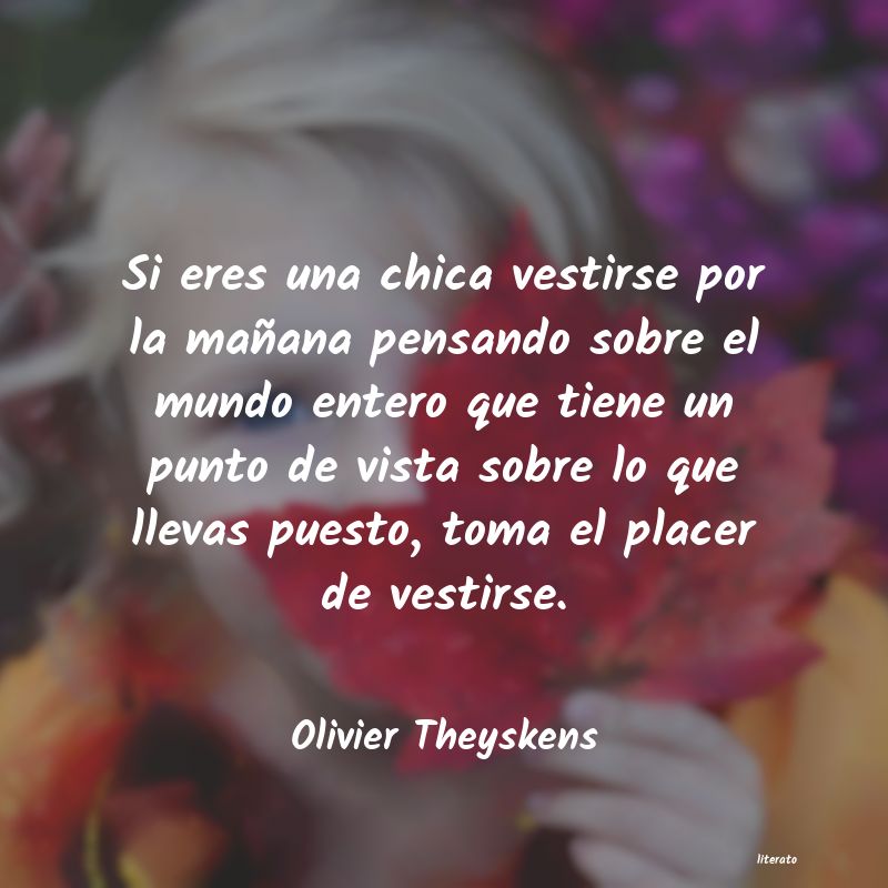 Frases de Olivier Theyskens