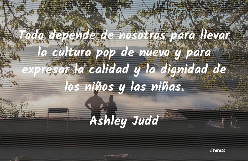 frases de Ashley Judd