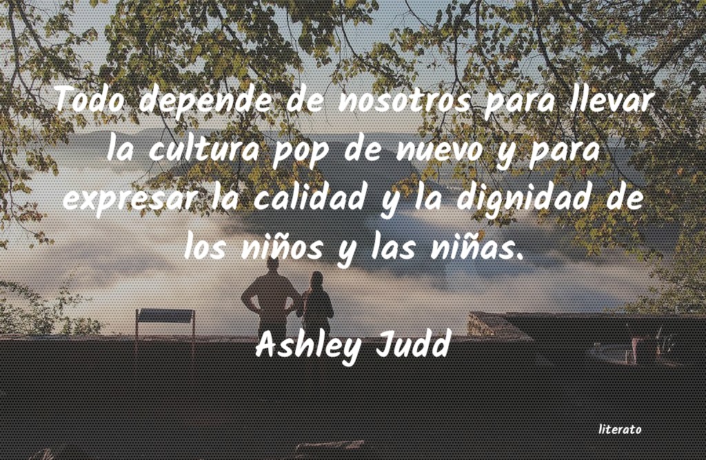 Frases de Ashley Judd