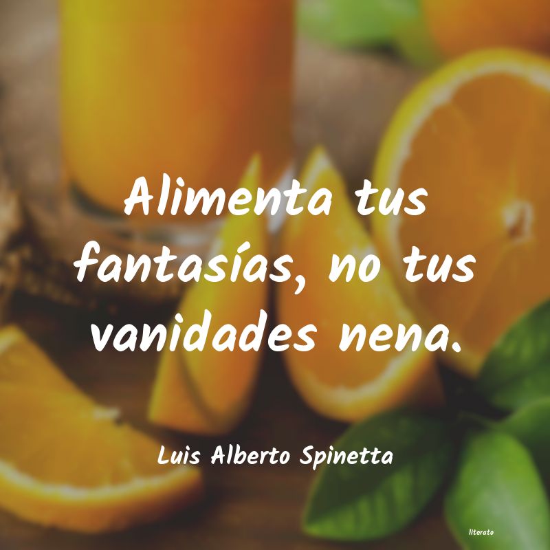 Frases de Luis Alberto Spinetta