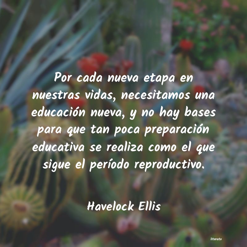 Havelock Ellis: Por cada nueva etapa en nuestr