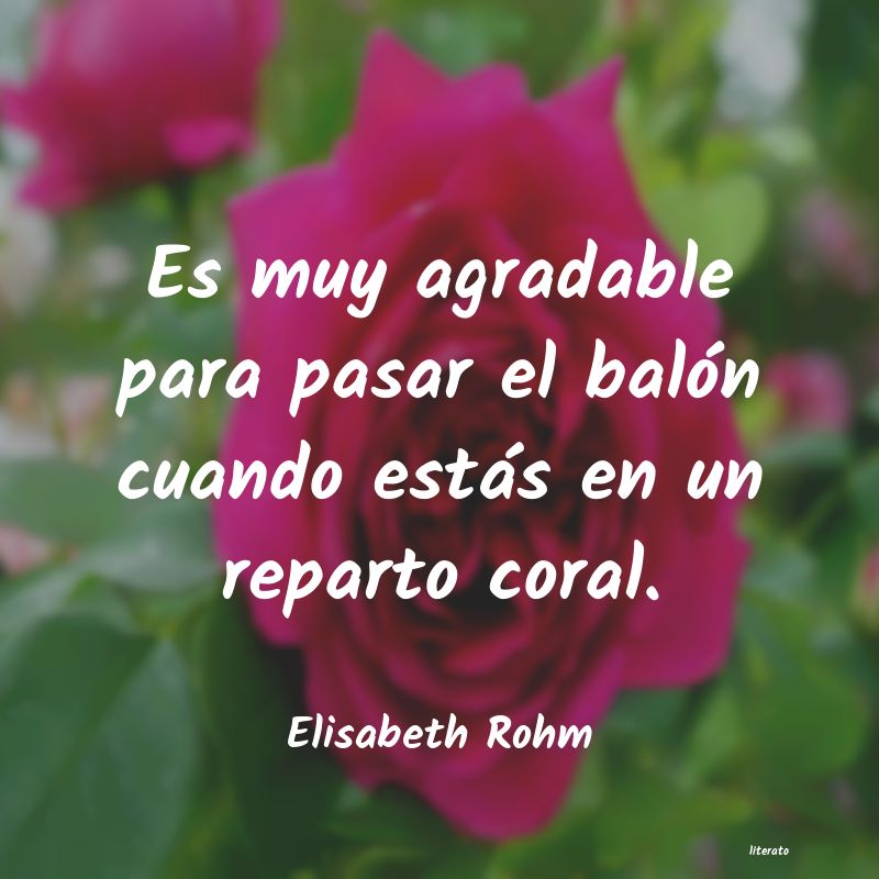 Frases de Elisabeth Rohm