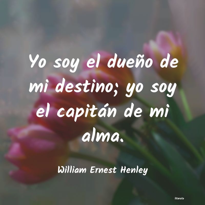 Frases de William Ernest Henley