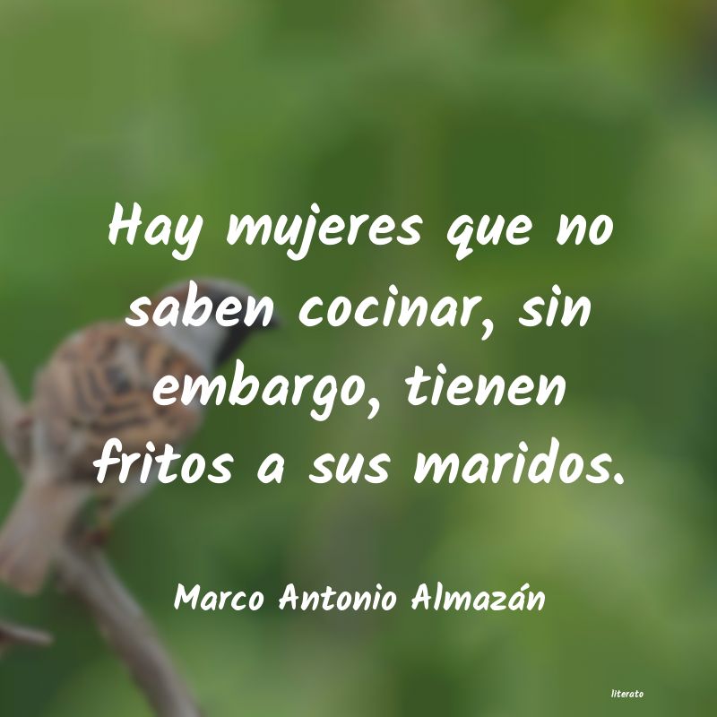 Frases de Marco Antonio Almazán