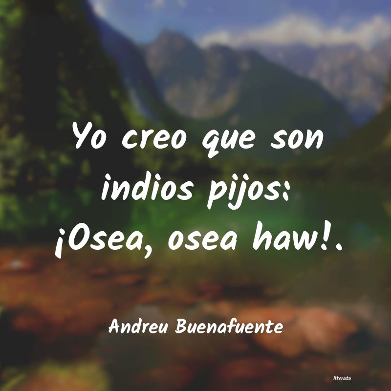 frases de Andreu Buenafuente
