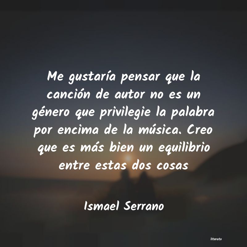 Frases de Ismael Serrano