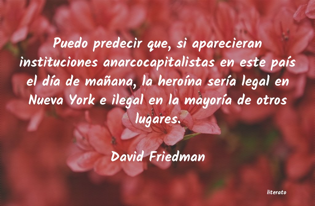 Frases de David Friedman