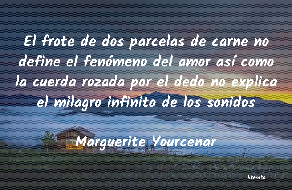 Frases de Marguerite Yourcenar