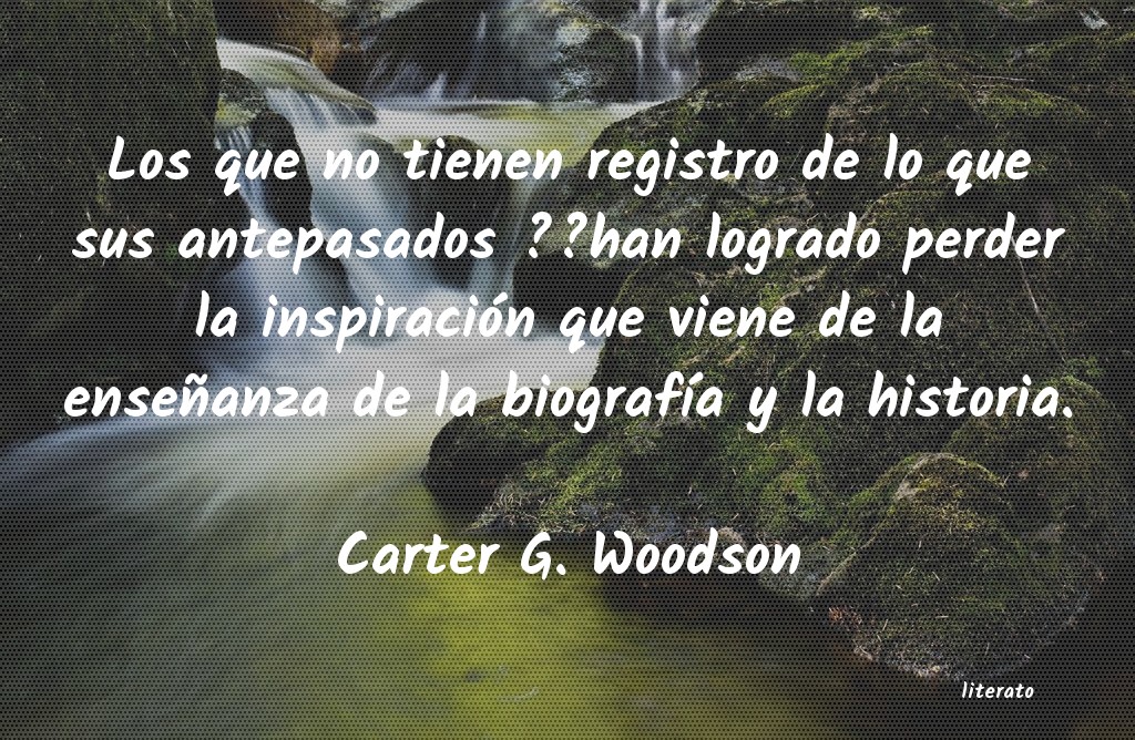 Frases de Carter G. Woodson
