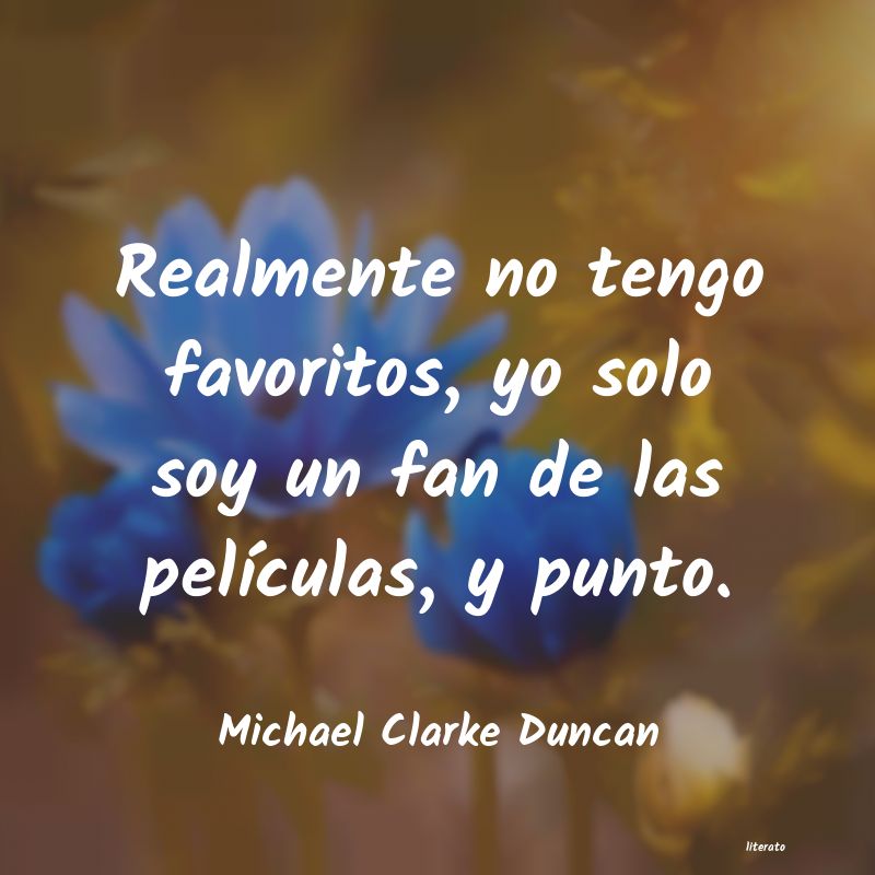 Frases de Michael Clarke Duncan