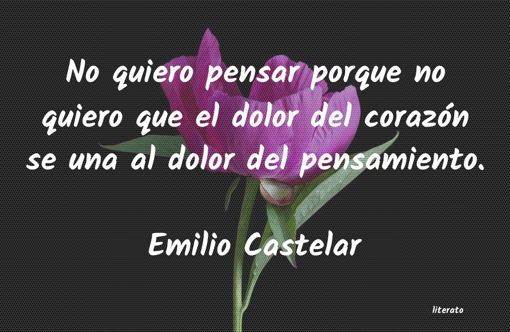 Frases de Emilio Castelar