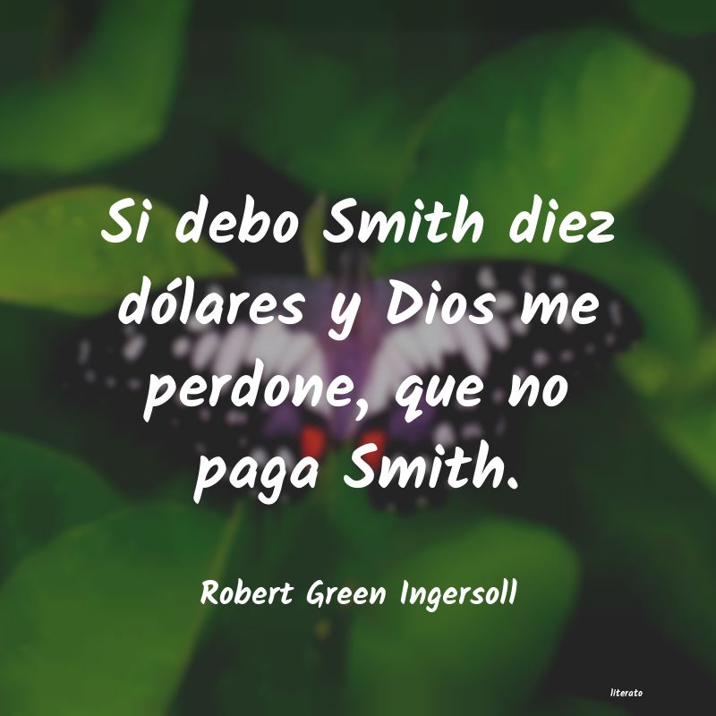 frases de Robert Green Ingersoll
