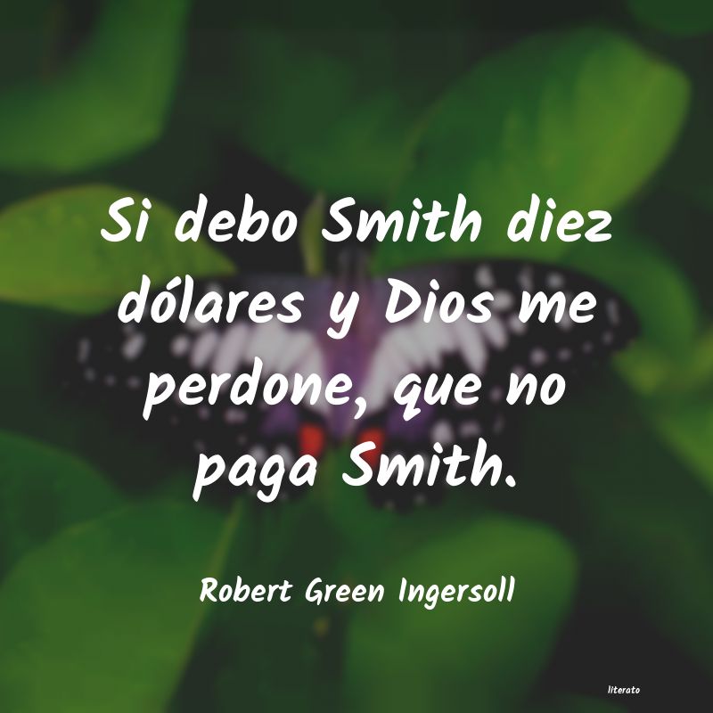 Frases de Robert Green Ingersoll