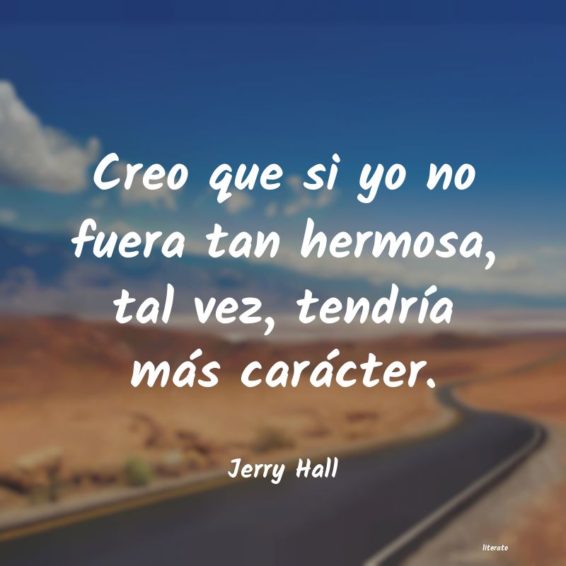 frases de Jerry Hall