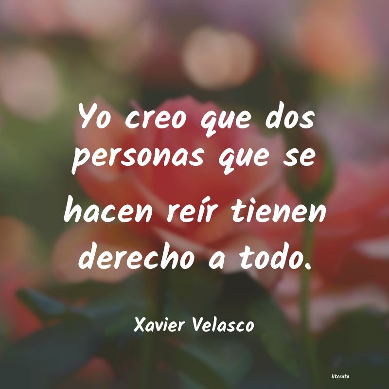 Frases de Xavier Velasco