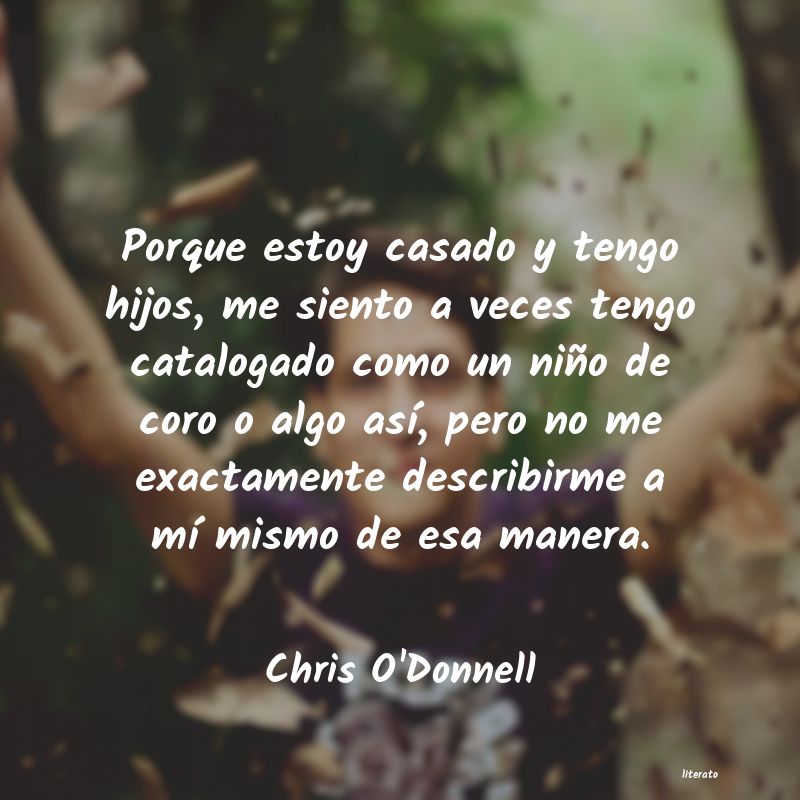 frases de Chris O'Donnell