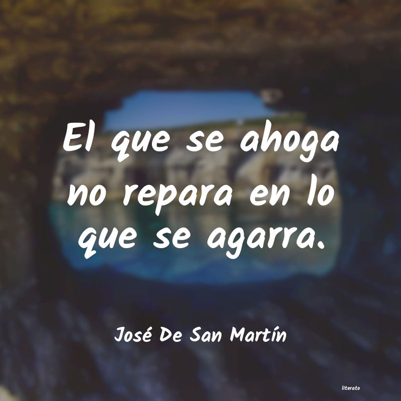 Frases de José De San Martín