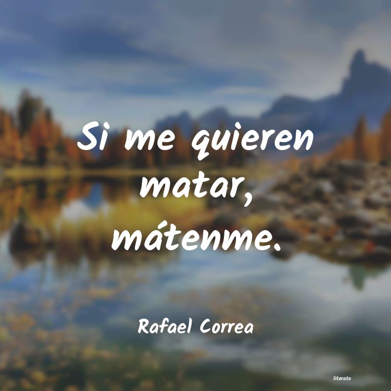 Frases de Rafael Correa