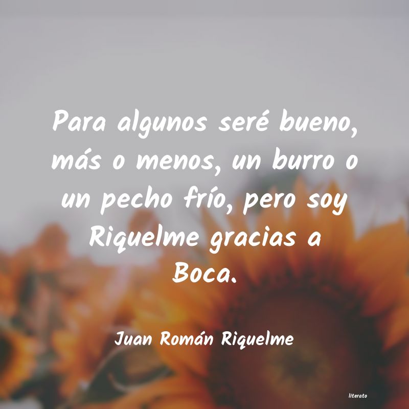 Frases de Juan Román Riquelme