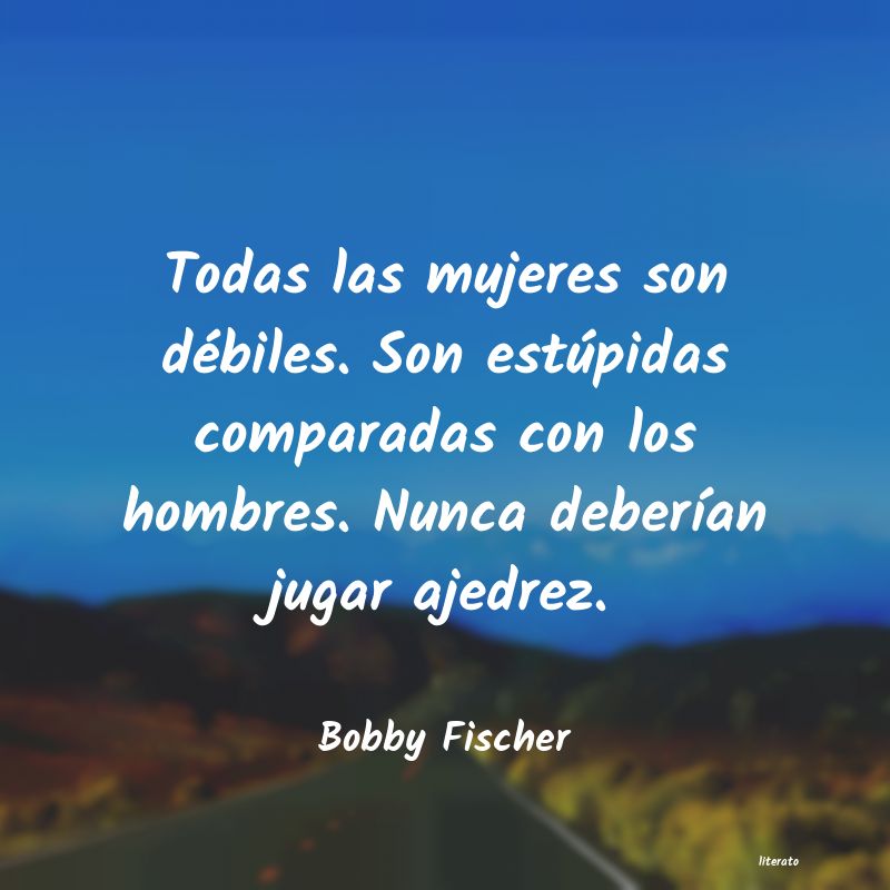 Frases de Bobby Fischer