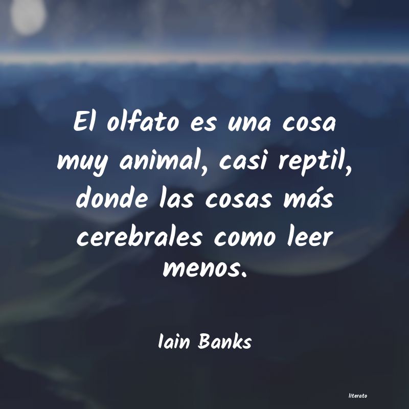 Frases de Iain Banks