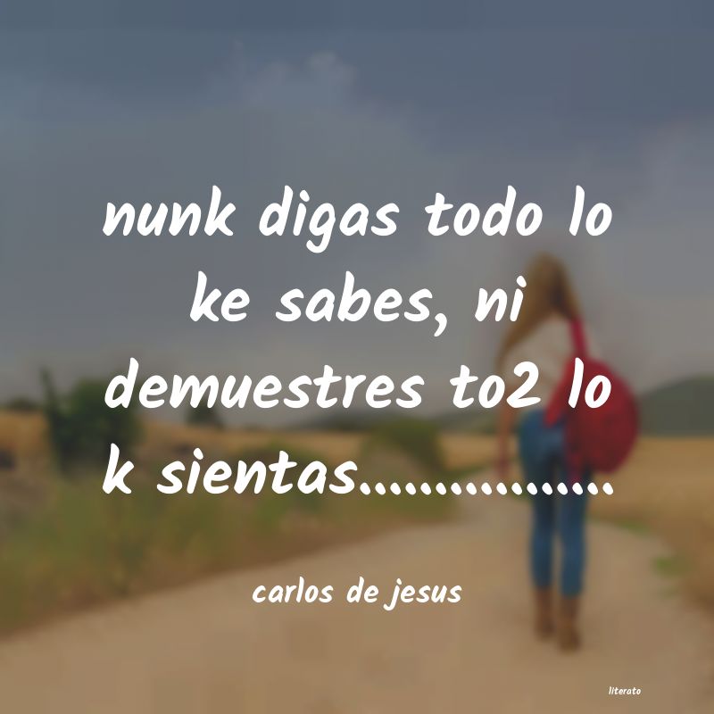 no digas todo lo que sabes