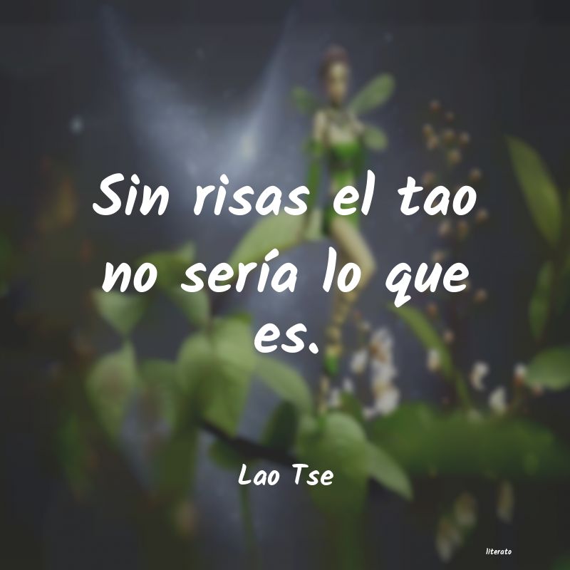 Lao Tse: Sin risas el tao no sería lo