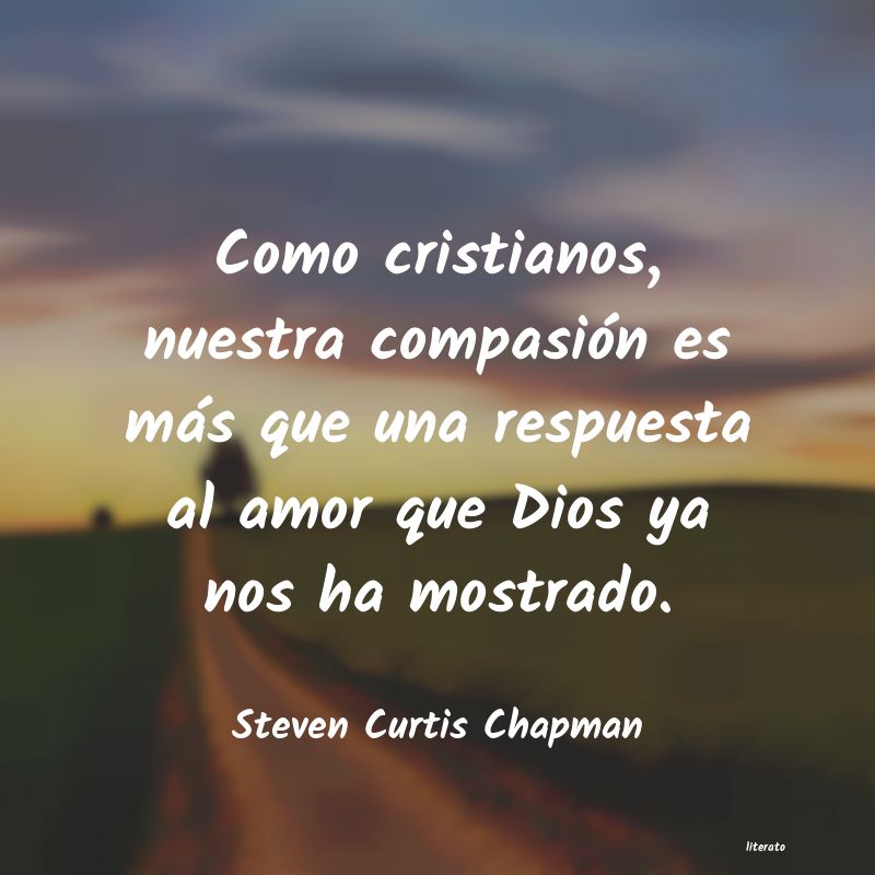 Frases de Steven Curtis Chapman