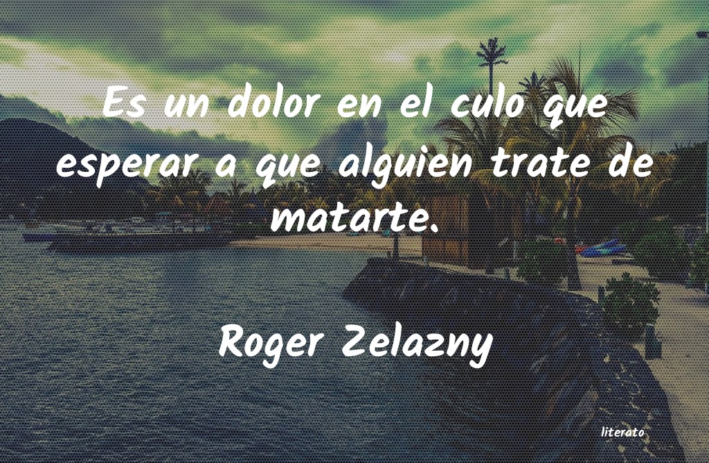 Frases de Roger Zelazny