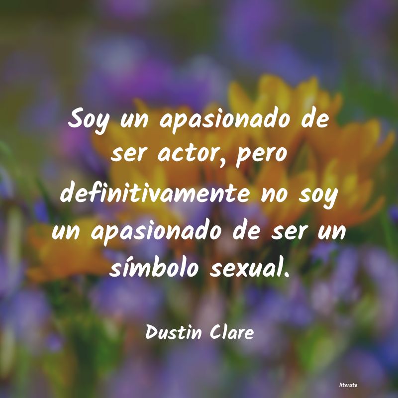 frases de Dustin Clare