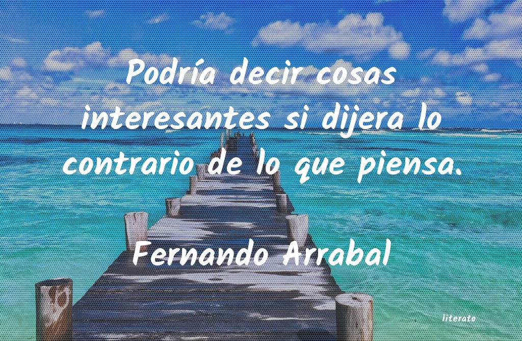 Frases de Fernando Arrabal