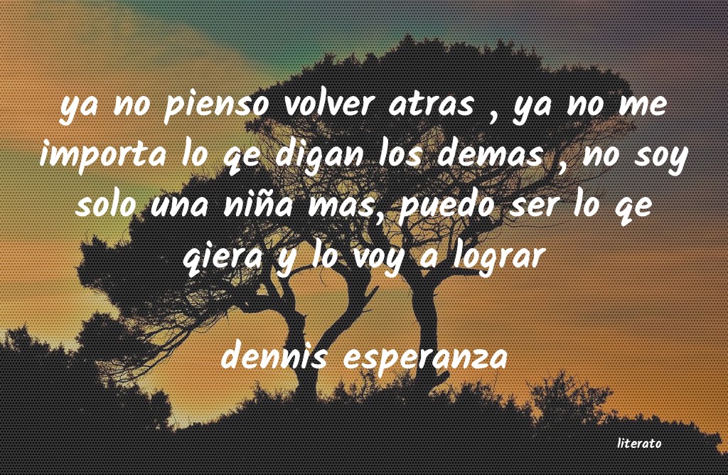 Frases de dennis esperanza