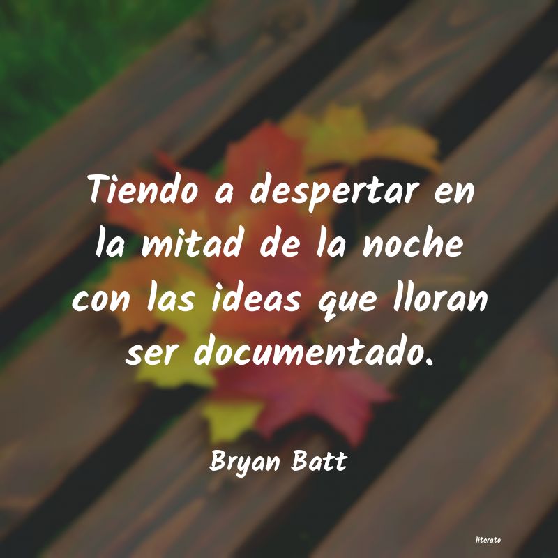 Frases de Bryan Batt