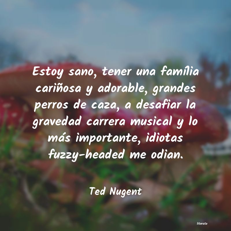 Frases de Ted Nugent